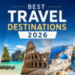 Top 10 Travel Destinations 2026: Best Places to Visit + Budget Tips